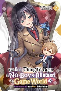 The Only Thing I'd Do a No-Boys-Allowed Game World, Vol. 2 (novel): Reincarnated as Yuri Ship-Sinker