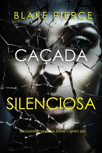 Caçada Silenciosa (Um Suspense de Sheila Stone — Livro Seis)