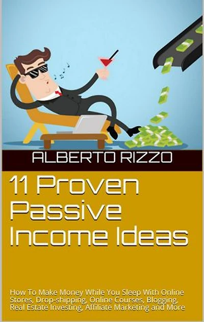 11 Proven Passive Income Ideas: How To Make Money While You Sleep