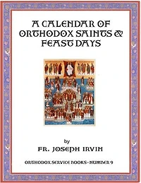 A Calendar of Orthodox Saints & Feast Days: Orthodox Service Books - Number 9