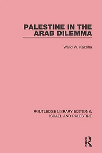 Palestine the Arab Dilemma (RLE Israel and Palestine)