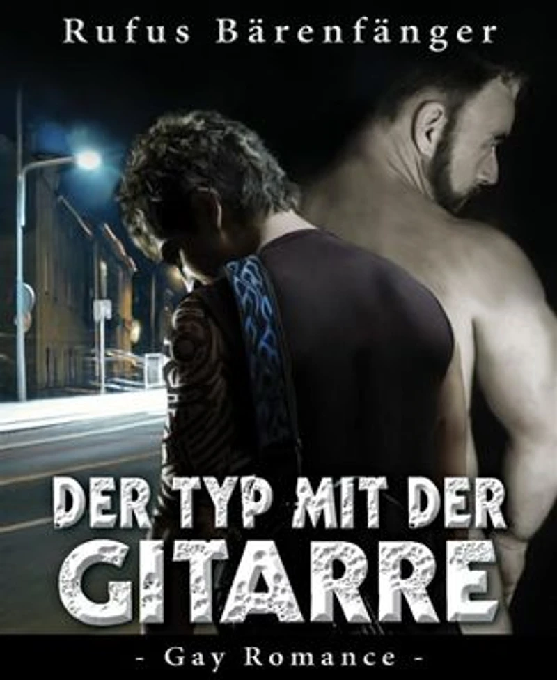 Der Typ mit der Gitarre: Eine Gay-Romance-Geschichte