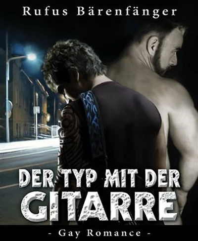 Der Typ mit der Gitarre: Eine Gay-Romance-Geschichte