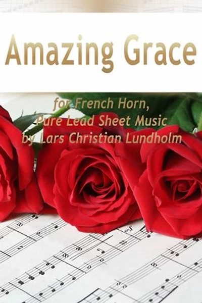 Amazing Grace for French Horn, Pure Lead Sheet Music by Lars Christian Lundholm