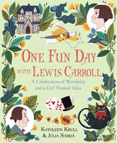 One Fun Day with Lewis Carroll: A Celebration of Wordplay and a Girl Named Alice