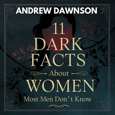 11 Dark Facts About Women Most Men Don’t Know