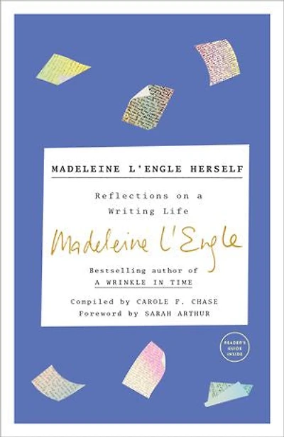 Madeleine L'Engle Herself: Reflections on a Writing Life