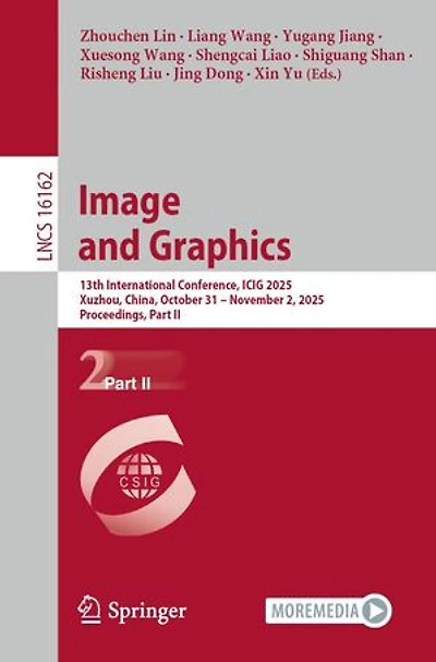 Image and Graphics: 13th International Conference, ICIG 2025, Xuzhou, China, October 31 - November 2, Proceedings