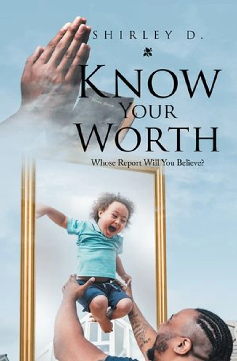 Know Your Worth: Whose Report Will You Believe?