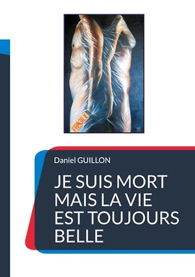 Je suis mort mais la vie est toujours belle