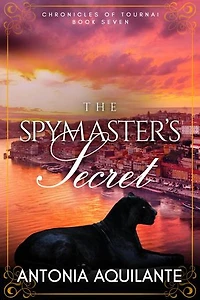 The Spymaster's Secret: Chronicles of Tournai, #7