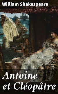 Antoine et Cléopâtre: Passion, politique et trahison dans la Rome antique