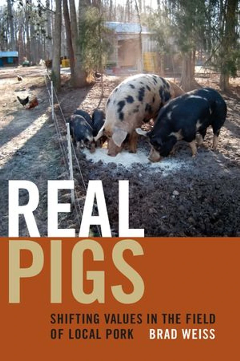 Real Pigs: Shifting Values The Field Of Local Pork
