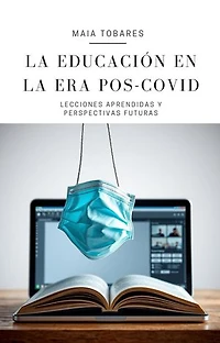 La Educación en la Era Pos-COVID: Lecciones Aprendidas y Perspectivas Futuras