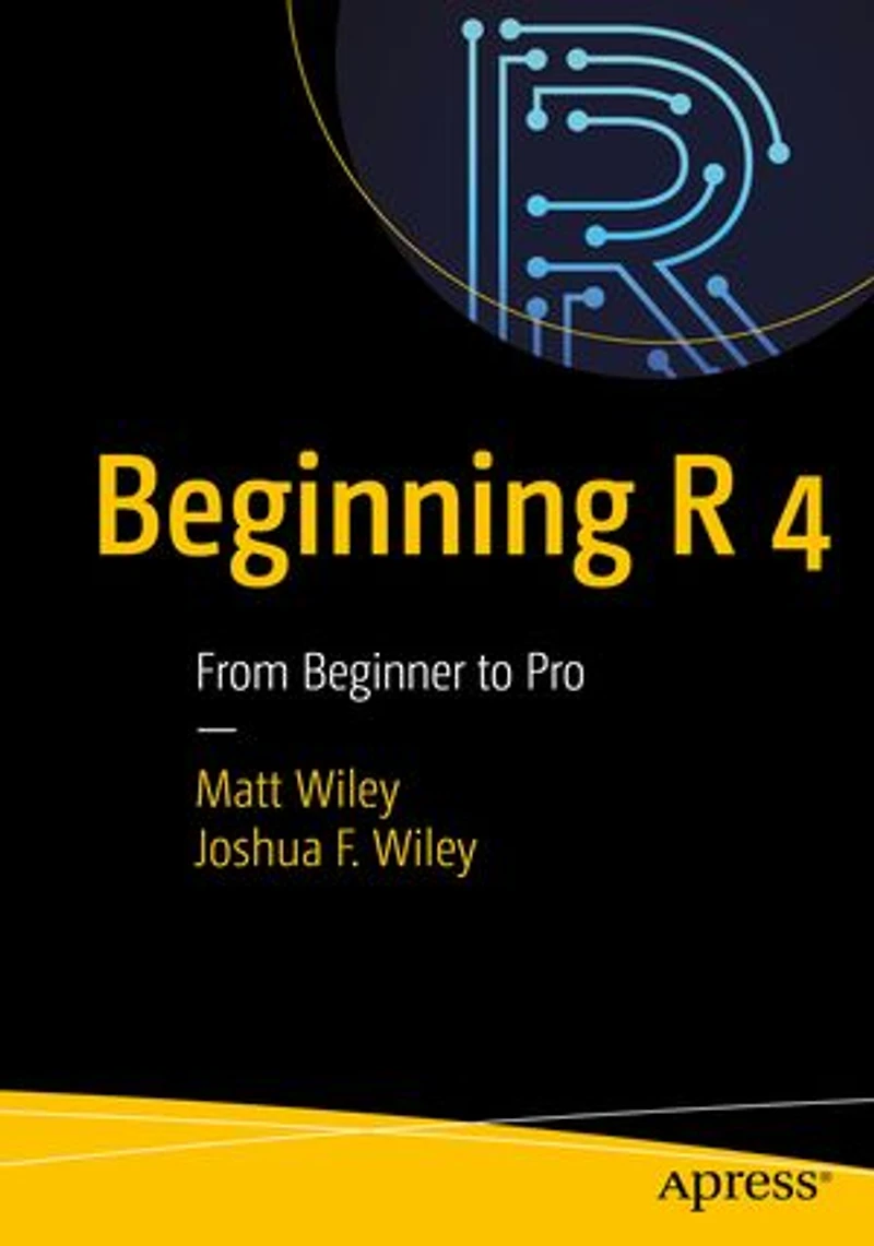 Beginning R 4: From Beginner To Pro
