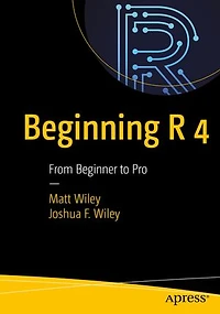 Beginning R 4: From Beginner To Pro