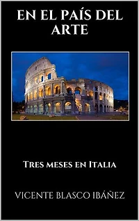 En el país del arte: Tres meses en Italia