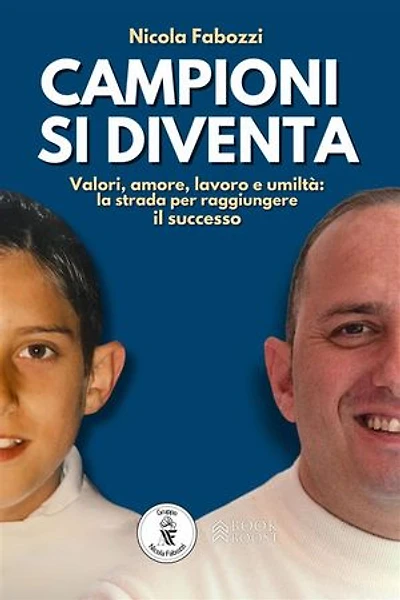 Campioni si diventa: Valori, amore, lavoro e umiltà: la strada per raggiungere il successo