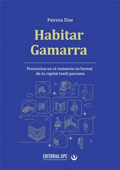 Habitar Gamarra: Protocolos en el comercio in/formal de la capital textil peruana