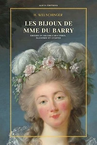 Les bijoux de Mme Du Barry: Édition en grands caractères, illustrée et annotée