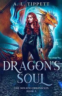 A Dragon's Soul: The MINATH Chronicles, #3