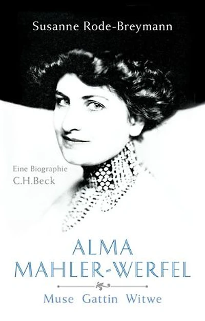 Alma Mahler-Werfel: Muse, Gattin, Witwe