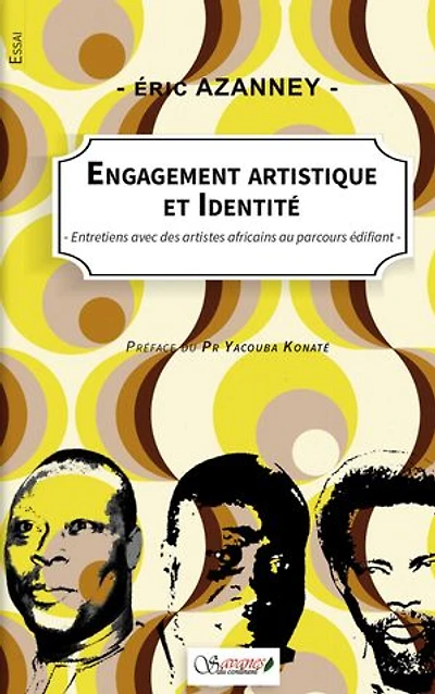 Engagement artistique et identité: Entretiens avec des artistes africains au parcours édifiant