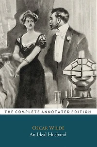 An Ideal Husband Play "Annotated Classic Edition"