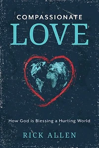 Compassionate Love: How God is Blessing a Hurting World