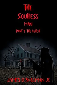 The Soulless Man Part 3 The Witch
