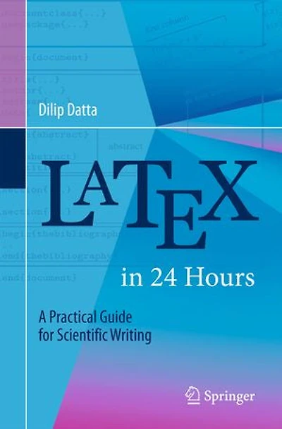 Latex 24 Hours: A Practical Guide For Scientific Writing