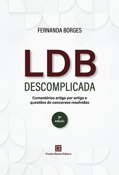 LDB Descomplicada: Comentários artigo por artigo e questões de concursos resolvidas