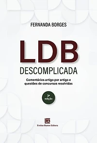 LDB Descomplicada: Comentários artigo por artigo e questões de concursos resolvidas