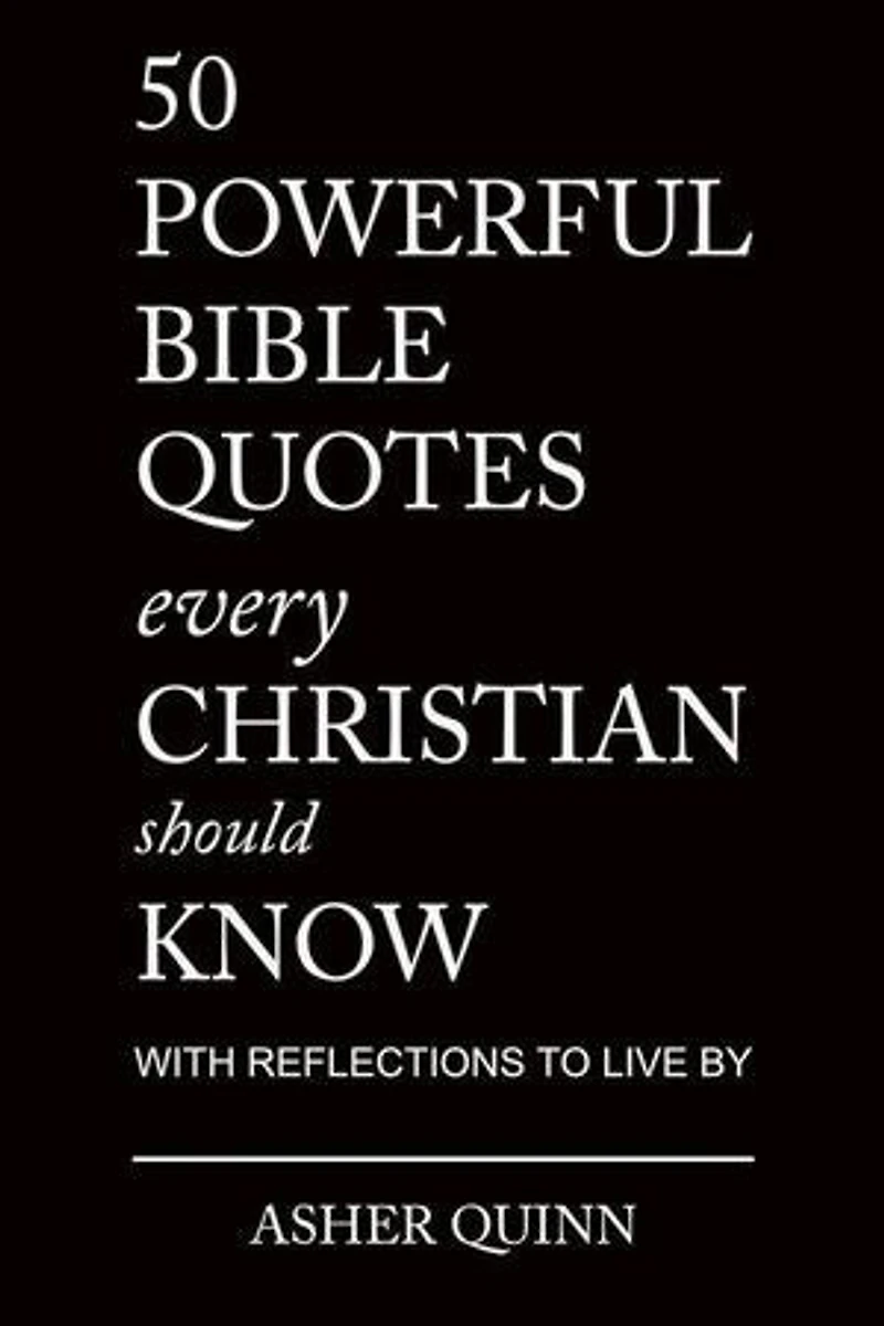 50 Powerful Bible Quotes Every Christian Should Know