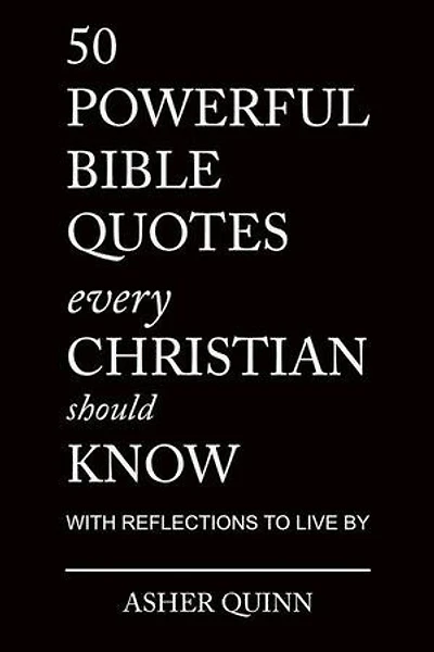 50 Powerful Bible Quotes Every Christian Should Know