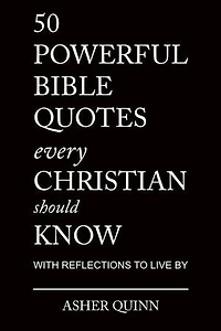 50 Powerful Bible Quotes Every Christian Should Know