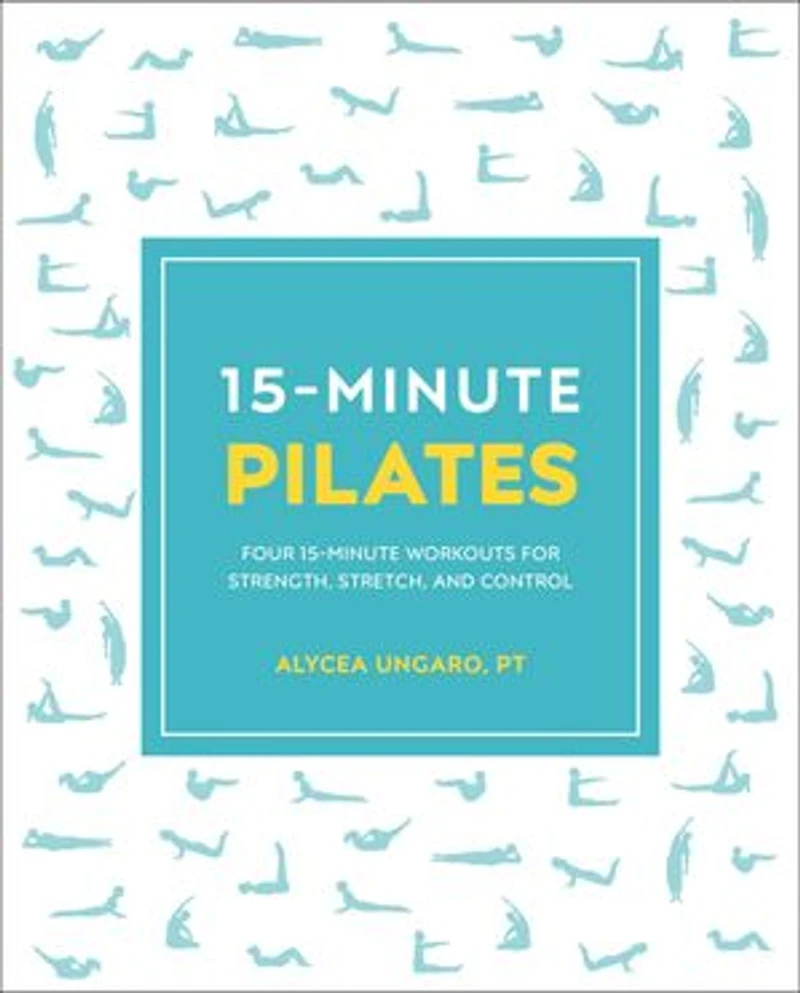 15-Minute Pilates: Four Workouts for Strength, Stretch, and Control