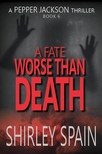 A Fate Worse than Death: Pepper Jackson Thriller