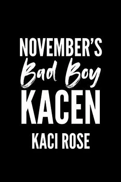 November's Bad Boy - Kacen: An Enemies To Lovers, One Night Stand Romance