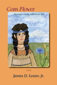 Corn Flower: Adventures on the Wilderness Trail