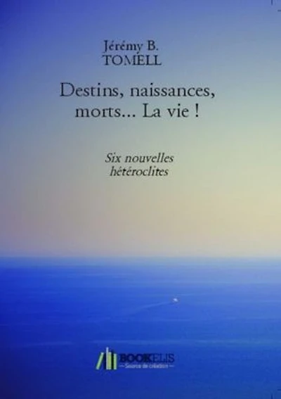 Destins, naissances, morts... La vie !