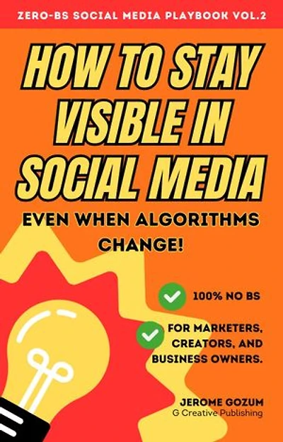 How to stay visible in Social Media: Zero BS Social Media Playbook, #2
