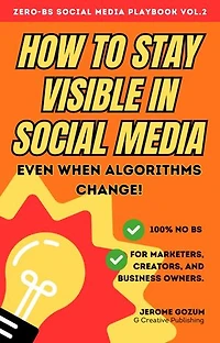 How to stay visible in Social Media: Zero BS Social Media Playbook, #2