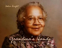 Grandma's Hands: The Life of Lula Mae