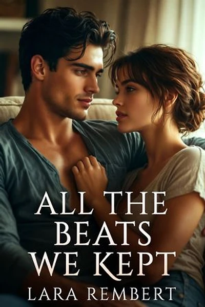 All The Beats We Kept: A Novel of What We Carry Home