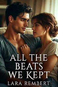 All The Beats We Kept: A Novel of What We Carry Home