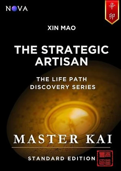 Xin Mao - The Strategic Artisan: A BaZi Day Pillar guide based on the Four Pillars of Destiny