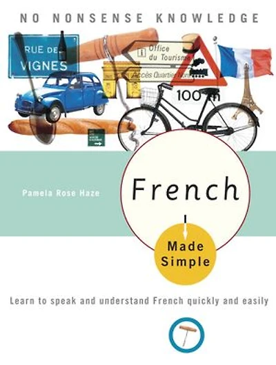 French Made Simple: Learn to speak and understand quickly easily