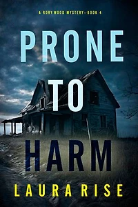 Prone to Harm (A Rory Wood Suspense Thriller—Book Four)