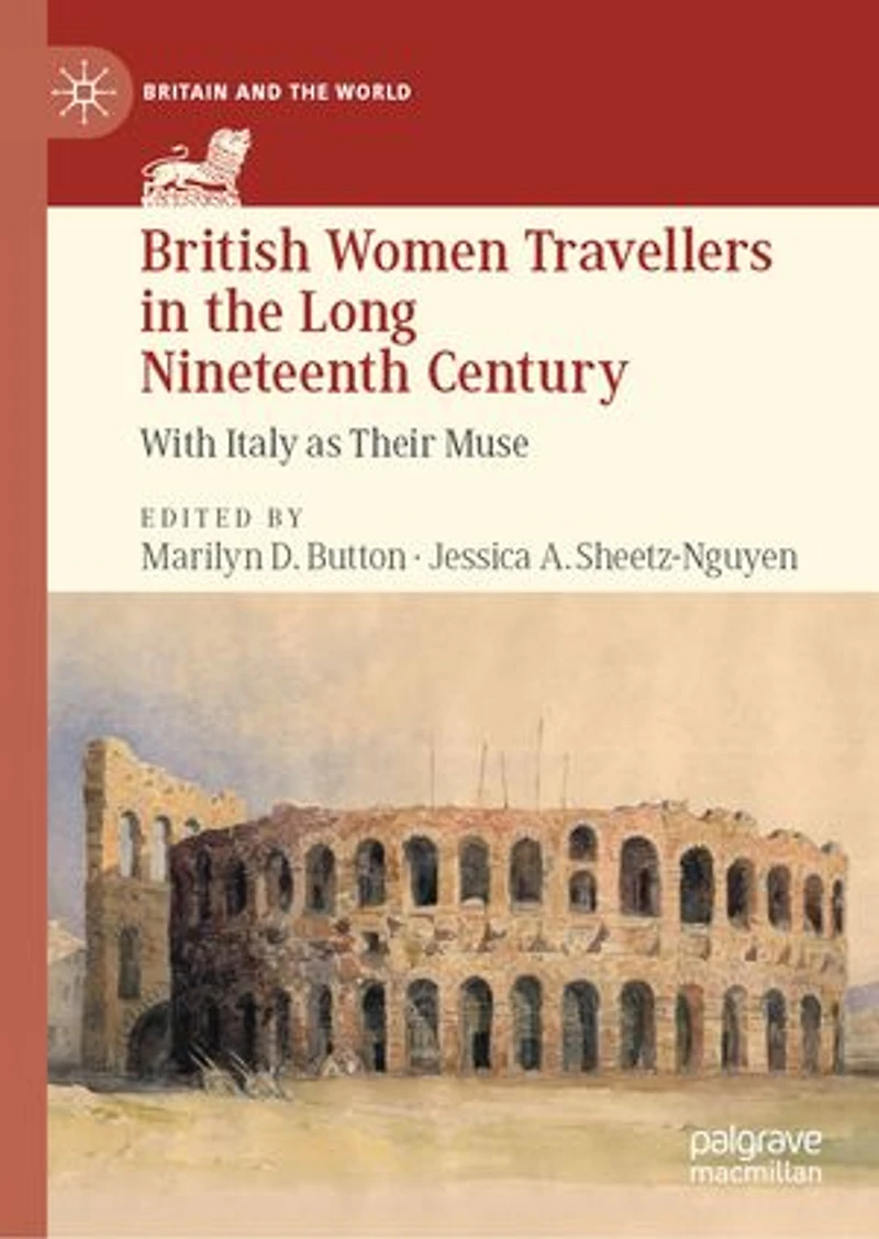 British Women Travellers the Long Nineteenth Century: With Italy as Their Muse